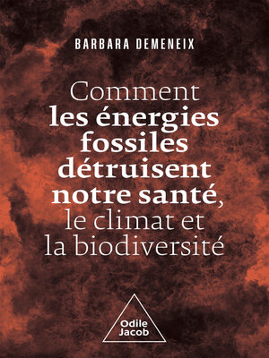 cover image of Comment les énergies fossiles détruisent notre santé, le climat et la biodiversité
